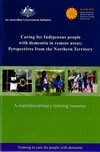 Caring for Indigenous People with dementia in remote areas: Perspectives from the Northern Territory
